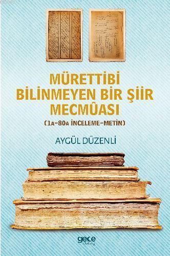 Mürettibi Bilinmeyen Bir Şiir Mecmuası; 1A - 80A İnceleme Metin