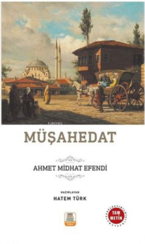 Müşahedat ;(Sadeleştirilmiş, İnceleme, Tam Metin)