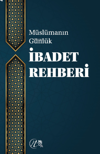 Müslümanın Günlük İbadet Rehberi