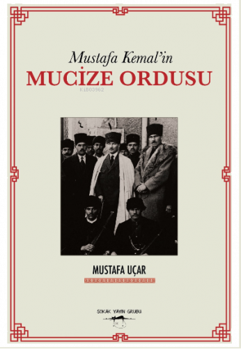 Mustafa Kemal’in Mucize Ordusu