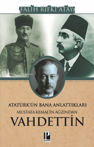 Mustafa Kemal'in Ağzından Vahidettin; Atatürk'ün Bana Anlattıkları