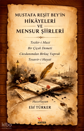 Mustafa Reşit Bey’in Hikâyeleri ve Mensur Şiirleri;Tezkir-i Mazi - Bir