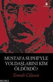 Mustafa Suphi´yle Yoldaşlarını Kim Öldürdü?