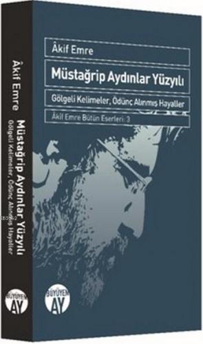 Müstağrip Aydınlar Yüzyılı; Gölgeli Kelimeler, Ödünç Alınmış Hayaller