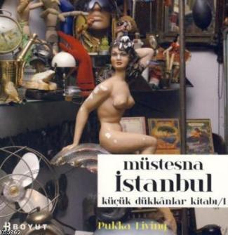 Müstesna İstanbul; Küçük Dükkanlar Kitabı 1
