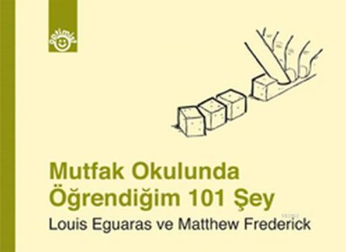 Mutfak Okulunda Öğrendiğim 101 Şey