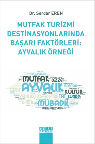 Mutfak Turizmi Destinasyonlarında Başarı Faktörleri: Ayvalık Örneği