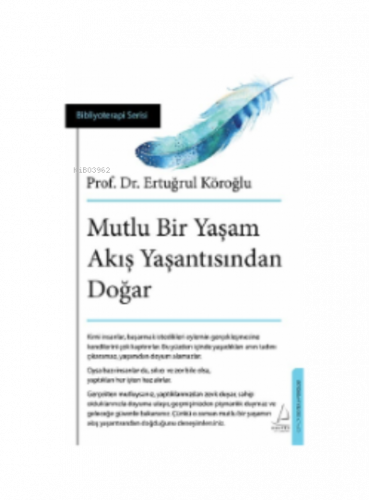 Mutlu Bir Yaşam Akış Yaşantısından Doğar