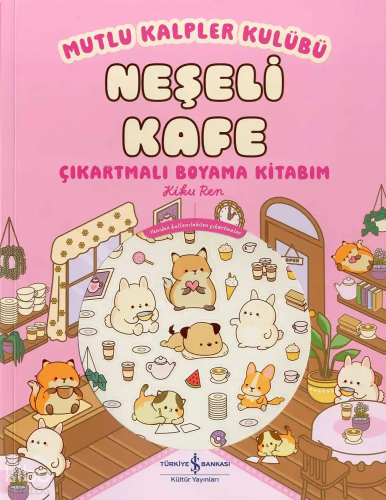 Mutlu Kalpler Kulübü – Neşeli Kafe;Çıkartmalı Boyama Kitabım