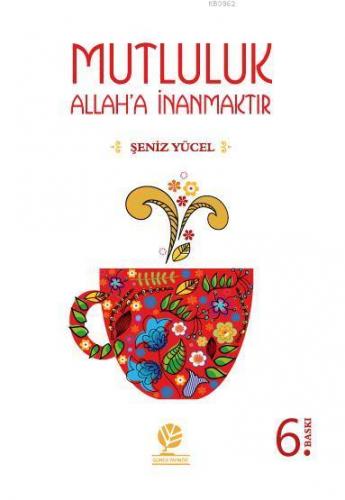 Mutluluk Allaha İnanmaktır