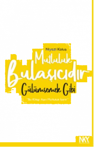 Mutluluk Bulaşıcıdır;“Gülümsemek Gibi”