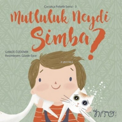 Mutluluk Neydi Simba? ;Çocukça Felsefe Serisi 3