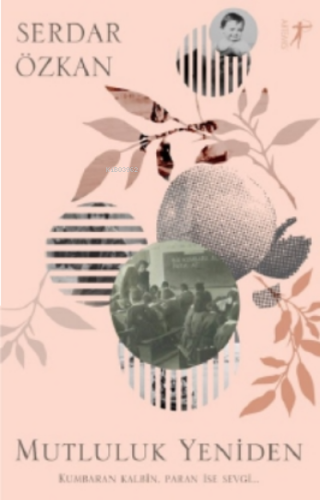 Mutluluk Yeniden;Kumbaran Kalbin, Paran Ise Sevgi...