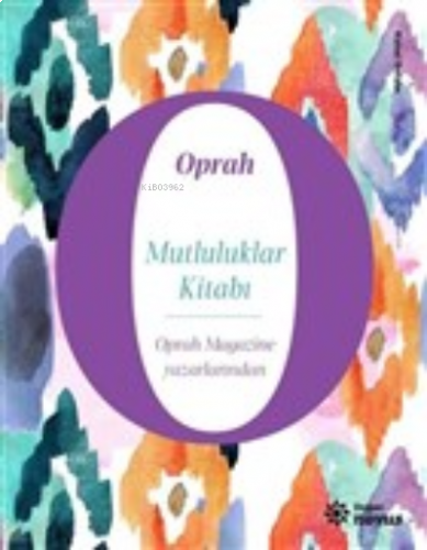 Mutluluklar Kitabı;Oprah Magazine Yazarlarından