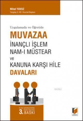 Muvazaa İnançlı İşlem Nam-ı Müstear ve Kanuna Karşı Hile Davaları