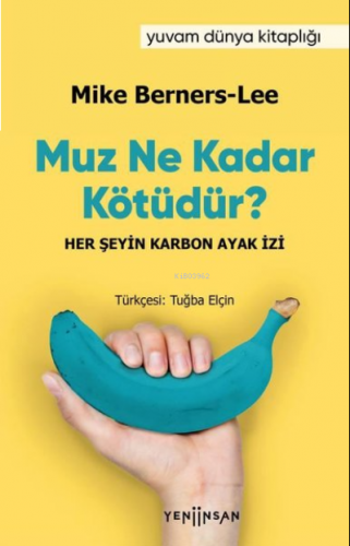 Muz Ne Kadar Kötüdür?;Her Şeyin Karbon Ayak İzi
