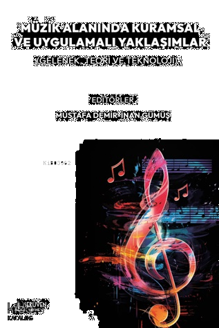 Müzik Alanında Kuramsal ve Uygulamalı Yaklaşımlar;Gelenek, Teori ve Te
