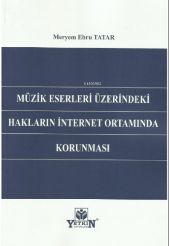 Müzik Eserleri Üzerindeki Hakların İnternet Ortamında Korunması