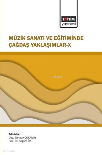 Müzik Sanatı ve Eğitiminde Çağdaş Yaklaşımlar-X