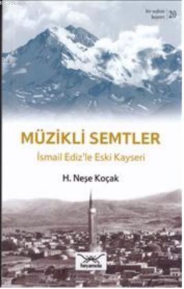 Müzikli Semtler İsmail Ediz'le Eski Kayseri
