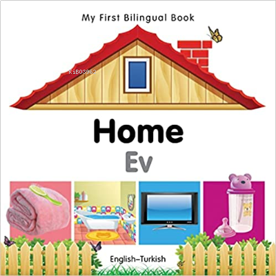 My First Bilingual Book–Home (English–Turkish)