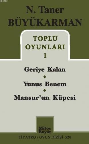 N. Taner Büyükarman Toplu Oyunları 1; Geriye Kalan - Yunus Benem - Mansur'un Küpesi