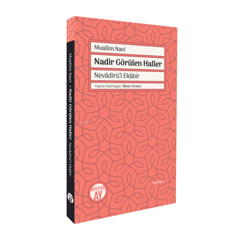 Nadir Görülen Haller;Nevâdirü’l Ekâbir