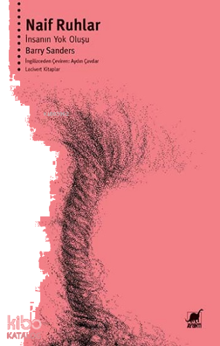 Naif Ruhlar;İnsanın Yok Oluşu