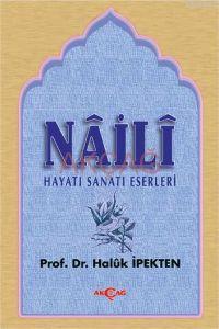 Naili; Hayatı, Sanatı, Eserleri