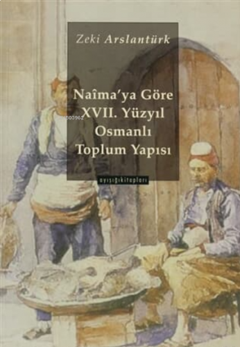 Naima'ya Göre 17. Yüzyıl Osmanlı Toplum Yapısı