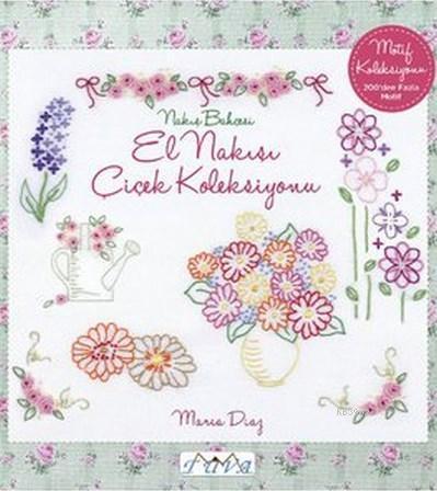Nakış Bahçesi El Nakışı Çiçek Koleksiyonu