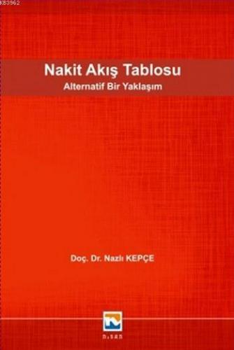 Nakit Akış Tablosu; Alternatif Bir Yaklaşım
