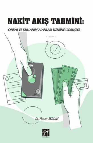 Nakit Akış Tahmini: Önemi ve Kullanım Alanları Üzerine Görüşler