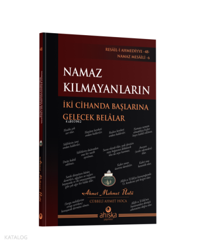 Namaz Kılmayanların İki Cihanda Başlarına Gelecek Belalar