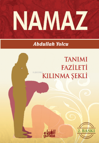 Namaz; Tanımı, Fazileti, Kılınma Şekli