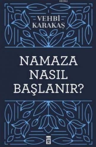Namaza Nasıl Başlanır ?