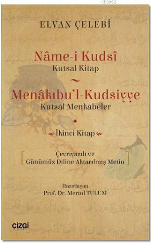 Name-i Kudsi (Kutsal Kitap) - Menakıbu'l - Kudsiyye(kutsal Menkabeler); İkinci Kitap
