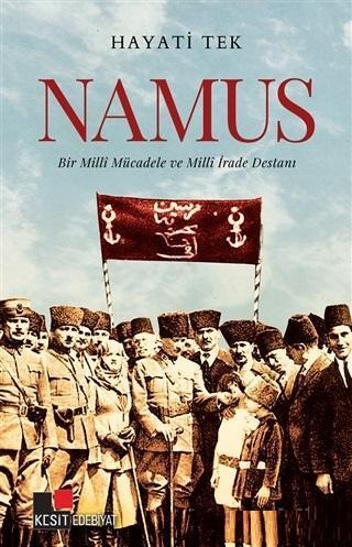 Namus; Bir Milli Mücadele ve Milli İrade Destanı