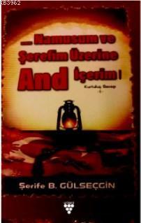 Namusum ve Şerefim Üzerine  And İçerim - 1 -