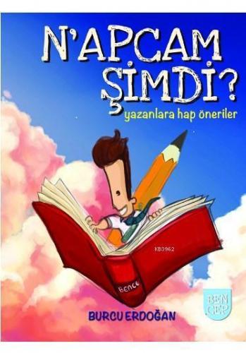 N'apcam Şimdi? (Cep Boy); Yazanlara Hap Önerileri