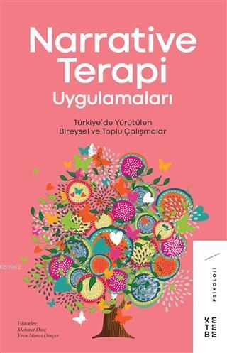 Narrative Terapi Uygulamaları; Türkiye'de Yürütülen Bireysel ve Toplu Çalışmalar
