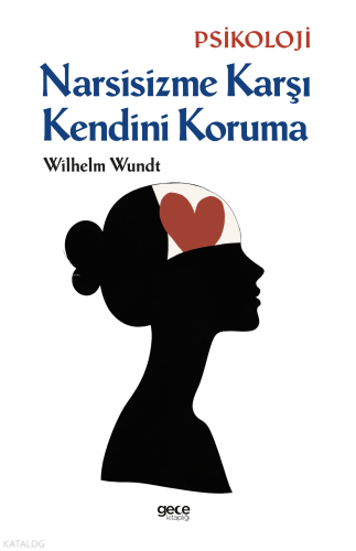 Narsisizme Karşı Kendini Koruma