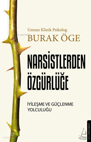 Narsisstlerden Özgürlüğe ;İyileşme ve Güçlenme Yolculuğu