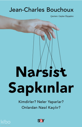 Narsist Sapkınlar;Kimdirler? Neler Yaparlar? Onlardan Nasıl Kaçılır?