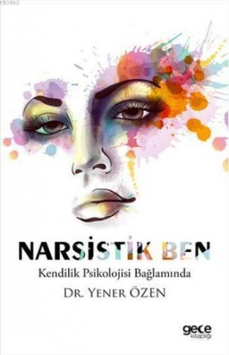 Narsistik Ben Kendilik Psikolojisi Bağlamında