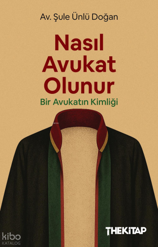 Nasıl Avukat Olunur?;Bir Avukatın Kimliği