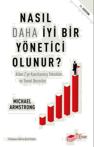 Nasıl Daha İyi Bir Yönetici Olunur? A’dan ‘ye Kanıtlanmış Teknikler ve Temel Beceriler