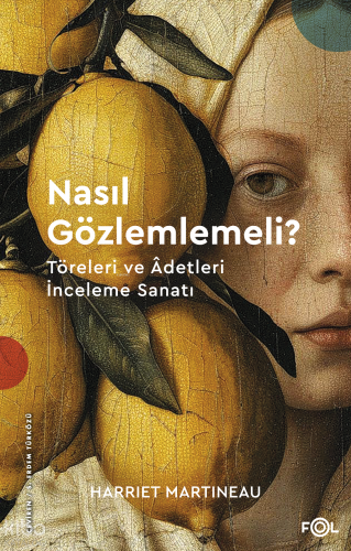 Nasıl Gözlemlemeli?;Töreleri ve Âdetleri İnceleme Sanatı