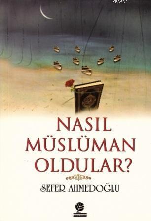 Nasıl Müslüman Oldular