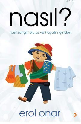 Nasıl?; Nasıl zengin oluruz ve hayatın içinden